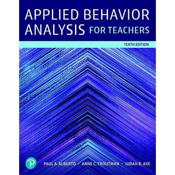 Pre-Owned Applied Behavior Analysis for Teachers [RENTAL EDITION], 9780135607558, Paperback, 10
