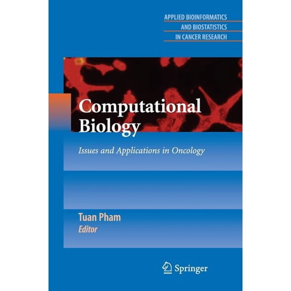 Applied Bioinformatics and Biostatistics Computational Biology: Issues and Applications in Oncology, (Paperback)