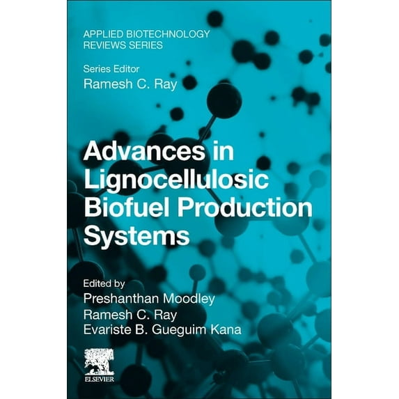 Applied Biotechnology Reviews Advances in Lignocellulosic Biofuel Production Systems, (Paperback)