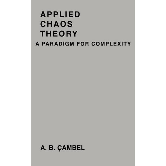 Applied Chaos Theory: A Paradigm for Complexity, (Hardcover)