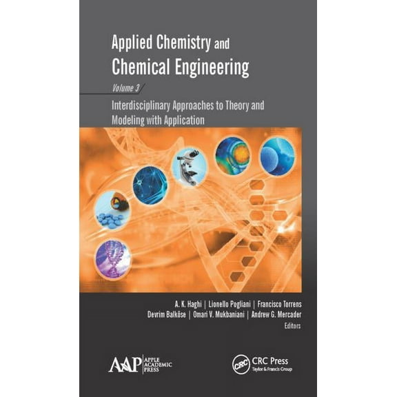 Applied Chemistry and Chemical Engineering, Volume 3: Interdisciplinary Approaches to Theory and Modeling with Applications (Hardcover)