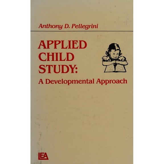 Pre-Owned Applied Child Study : A Developmental Approach 9780898596564