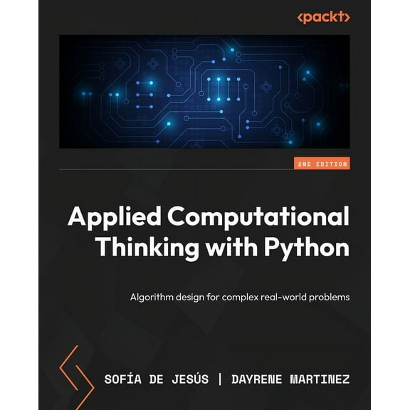 Applied Computational Thinking with Python - Second Edition: Algorithm design for complex real-world problems, (Paperback)