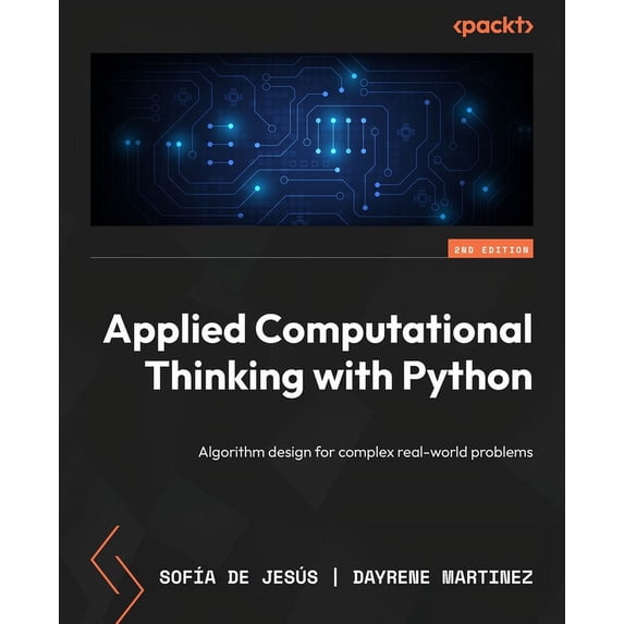 Applied Computational Thinking with Python - Second Edition: Algorithm design for complex real-world problems, (Paperback)