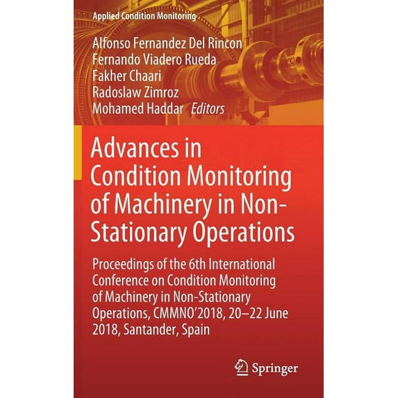 Applied Condition Monitoring Advances in Condition Monitoring of Machinery in Non-Stationary Operations: Proceedings of the 6th International Confere, Book 15, (Hardcover)