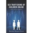 thumbnail image 1 of Applied Criminology Across the Globe Sex Trafficking of Children Online: Modern Slavery in Cyberspace, (Paperback), 1 of 1