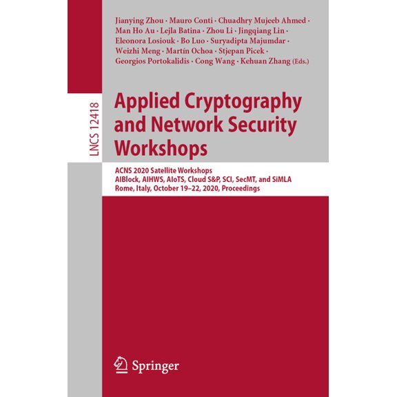 Applied Cryptography and Network Security Workshops: Acns 2020 Satellite Workshops, Aiblock, Aihws, Aiots, Cloud S&p, Sc, (Paperback)