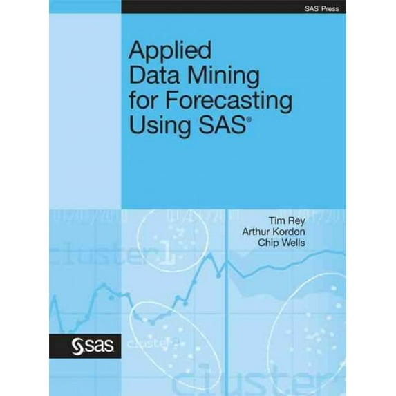 Applied Data Mining for Forecasting Using SAS (Paperback)