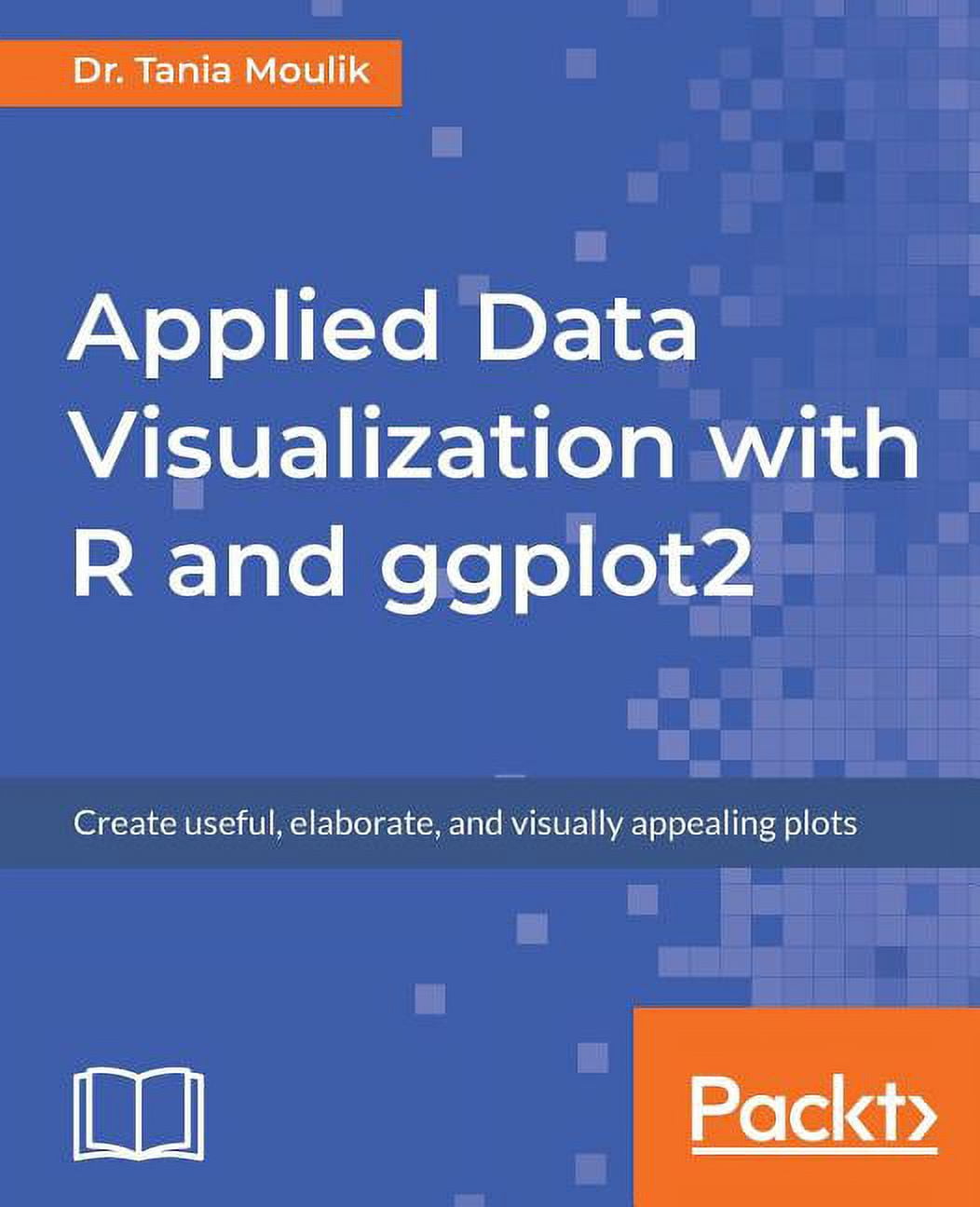 Applied Data Visualization with R and ggplot2 (Paperback) - Walmart.com