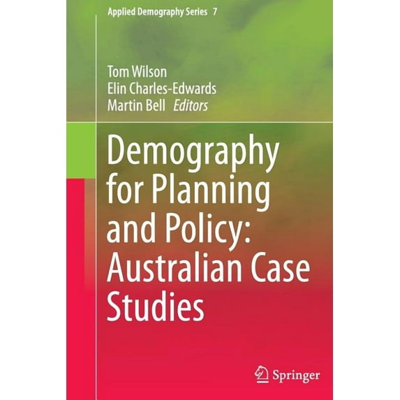 Applied Demography Demography for Planning and Policy: Australian Case Studies, Book 7, (Paperback)