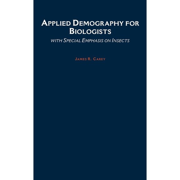 Applied Demography for Biologists: With Special Emphasis on Insects, (Hardcover)
