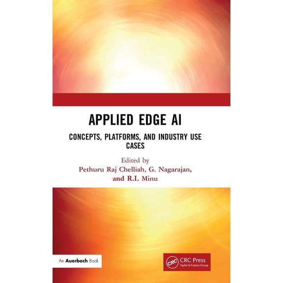 Applied Edge AI: Concepts, Platforms, and Industry Use Cases, (Hardcover)