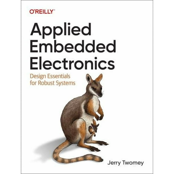 Applied Embedded Electronics: Design Essentials for Robust Systems (Paperback)