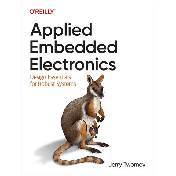 Applied Embedded Electronics: Design Essentials for Robust Systems, (Paperback)