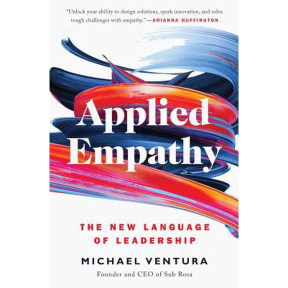 Pre-Owned Applied Empathy: The New Language of Leadership (Paperback) 1501182862 9781501182860
