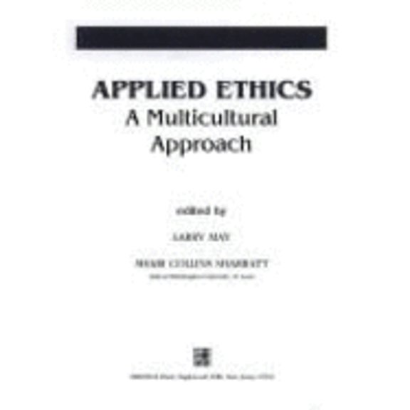 Pre-Owned Applied Ethics: A Multicultural Approach (Paperback 9780130688422) by Shari C Sharratt, Larry May