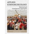 thumbnail image 1 of Applied Ethnomusicology : Historical and Contemporary Approaches, 1 of 1