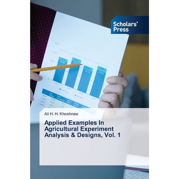 Applied Examples In Agricultural Experiment Analysis & Designs, Vol. 1 ...