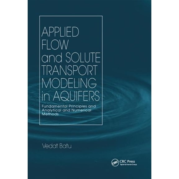 Pre-Owned Applied Flow and Solute Transport Modeling in Aquifers: Fundamental Principles and Analytical and Numerical Methods, (Paperback)