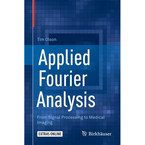 Applied Fourier Analysis: From Signal Processing to Medical Imaging (Hardcover)