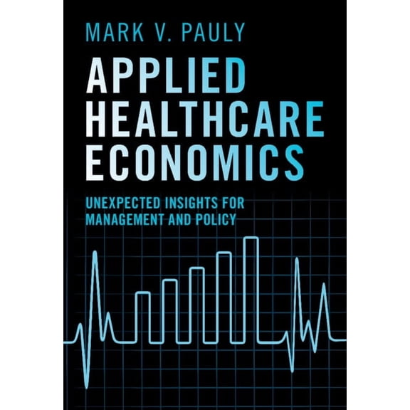 Applied Healthcare Economics, (Hardcover)