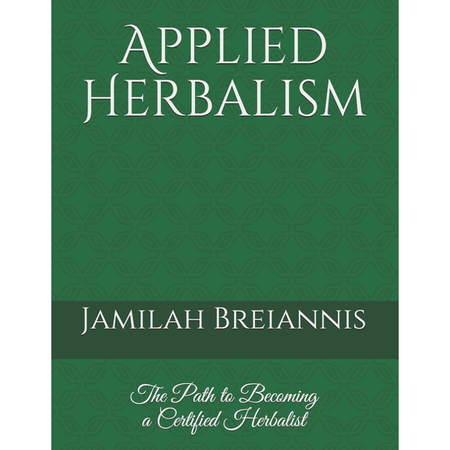 Applied Herbalism The Path to a Certified Herbalist (Paperback)