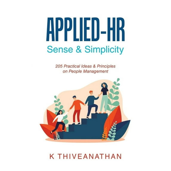 Applied-Hr: Sense & Simplicity: 205 Practical Ideas & Principles on People Management, (Paperback)