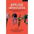 thumbnail image 1 of Pre-Owned Applied Improvisation: Leading, Collaborating, and Creating Beyond the Theatre, 1 of 1