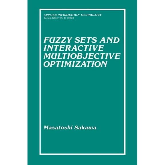 Applied Information Technology Fuzzy Sets and Interactive Multiobjective Optimization, (Hardcover)