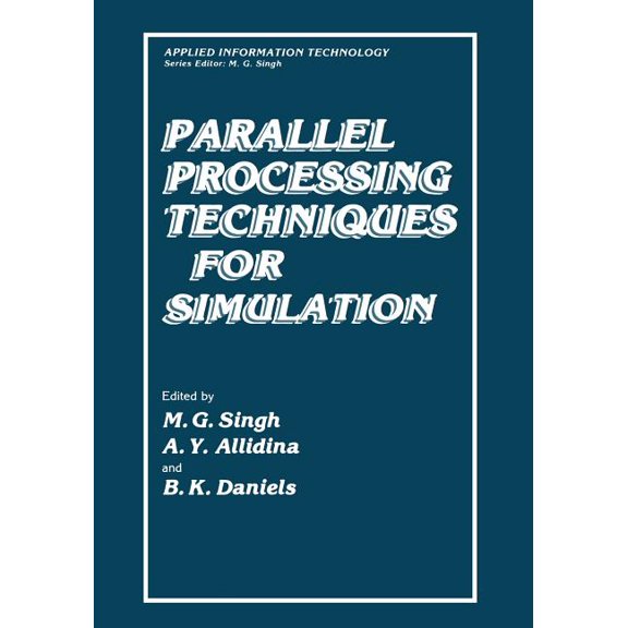 Applied Information Technology Parallel Processing Techniques for Simulation, (Paperback)