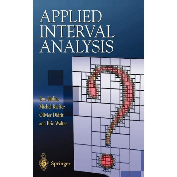 Applied Interval Analysis: With Examples in Parameter and State Estimation, Robust Control and Robotics, (Hardcover)