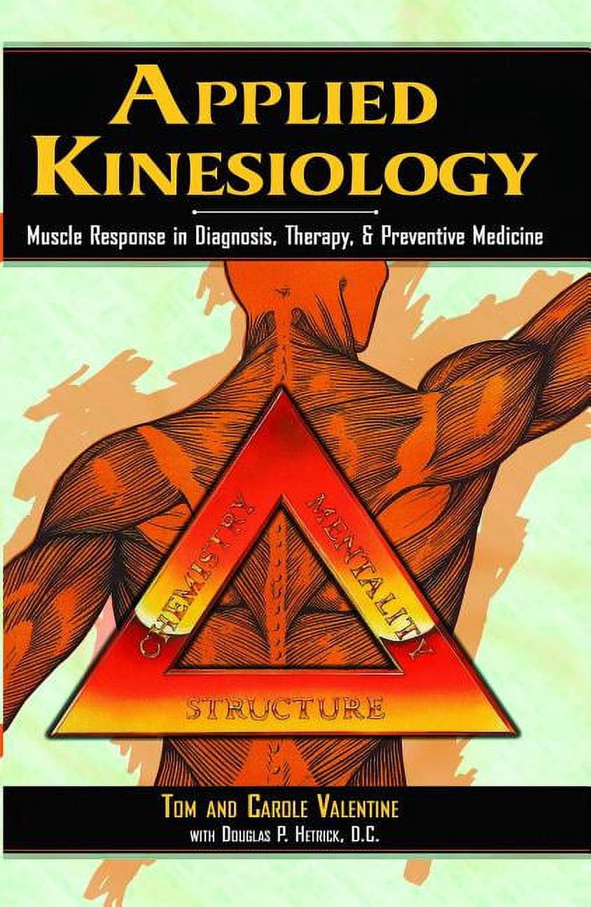 Applied Kinesiology: Muscle Response in Diagnosis, Therapy, and Preventive Medicine, Paperback