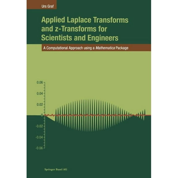 Applied Laplace Transforms and Z-Transforms for Scientists and Engineers: A Computational Approach Using a Mathematica P, (Paperback)