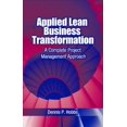 thumbnail image 1 of Pre-Owned Applied Lean Business Transformation : A Complete Project Management Approach (Hardcover), 1 of 1