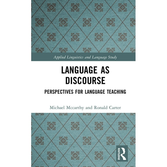Applied Linguistics and Language Study Language as Discourse: Perspectives for Language Teaching, (Hardcover)