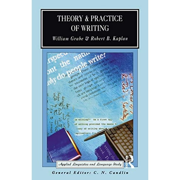 Pre-Owned Theory and Practice of Writing: An Applied Linguistic Perspective (Paperback) 0582553830 9780582553835