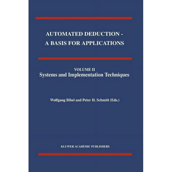 Applied Logic Automated Deduction - A Basis for Applications Volume I Foundations - Calculi and Methods Volume II Systems and Implemen, Book 9, (Paperback)