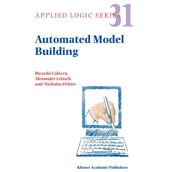 Applied Logic Automated Model Building, Book 31, (Hardcover)