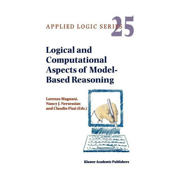 Applied Logic Logical and Computational Aspects of Model-Based Reasoning, Book 25, (Hardcover)