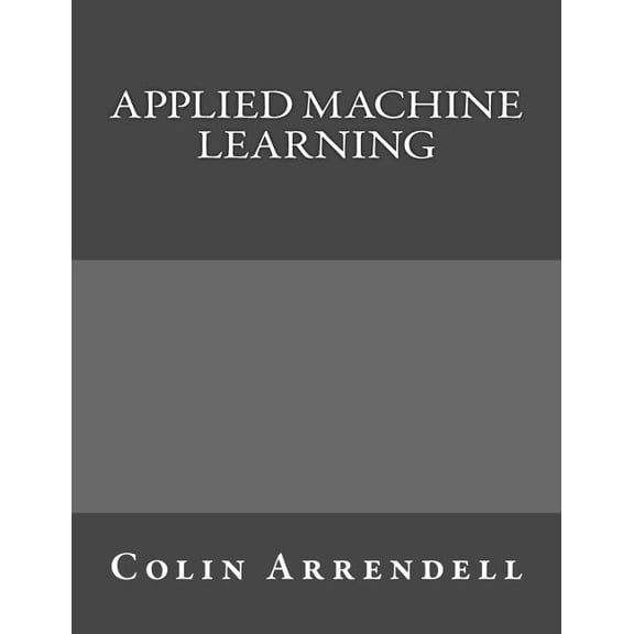 Applied Machine Learning (Paperback)