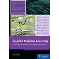 thumbnail image 1 of Applied Machine Learning: Using Machine Learning to Solve Business Problems, (Paperback), 1 of 1