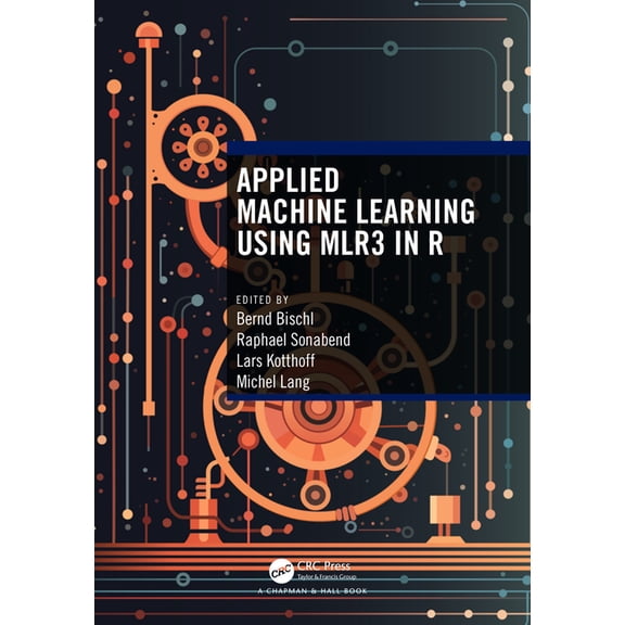 Applied Machine Learning Using Mlr3 in R, (Paperback)