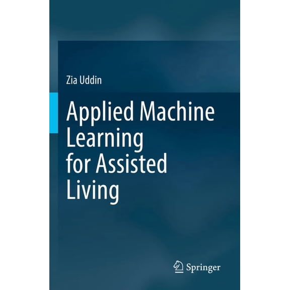 Applied Machine Learning for Assisted Living, (Paperback)