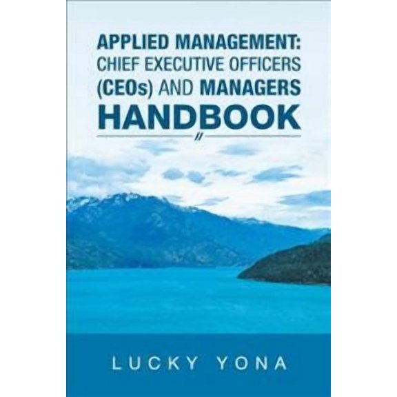 Applied Management: Chief Executive Officers (Ceos) and Managers Handbook (Paperback)