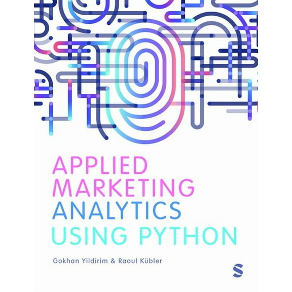 Applied Marketing Analytics Using Python, (Paperback)