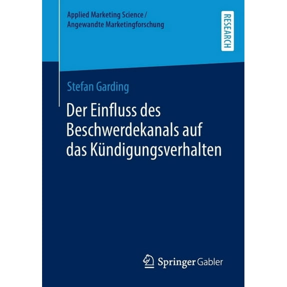 Applied Marketing Science / Angewandte M Der Einfluss Des Beschwerdekanals Auf Das Kündigungsverhalten, (Paperback)