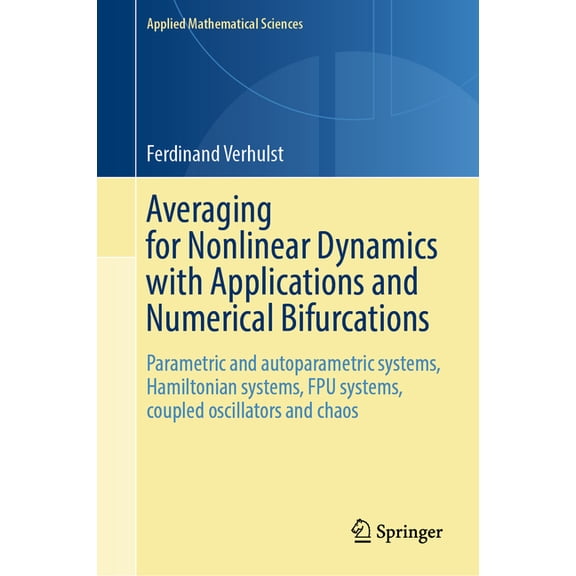 Applied Mathematical Sciences Averaging for Nonlinear Dynamics with Applications and Numerical Bifurcations: Parametric and Autoparametric Systems, Ha, Book 223, (Hardcover)