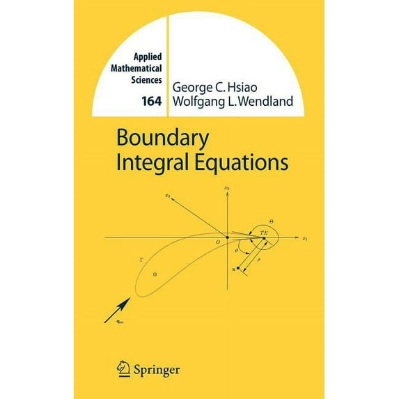 Applied Mathematical Sciences Boundary Integral Equations, Book 164, (Hardcover)