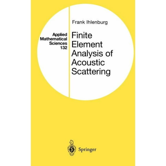 Applied Mathematical Sciences Finite Element Analysis of Acoustic Scattering, Book 132, (Hardcover)