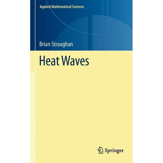 Applied Mathematical Sciences Heat Waves, Book 177, (Hardcover)
